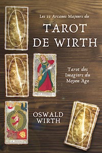 Les 22 Arcanes Majeurs du Tarot de WIRTH - Oswald Wirth - E-Book