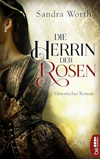 Die Herrin der Rosen - Sandra Worth - E-Book