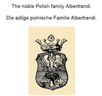 Die adlige polnische Familie Albertrandi. The noble Polish family Albertrandi. - Werner Zurek - E-Book