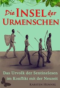 Die Insel der Urmenschen - Karsten Hennig - E-Book