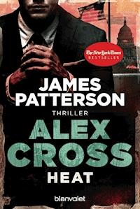 Heat - Alex Cross 15 - - James Patterson - E-Book