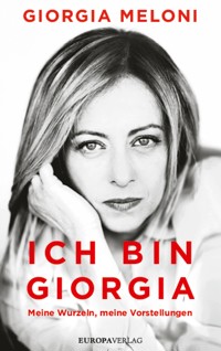 Ich bin Giorgia - Giorgia Meloni - E-Book
