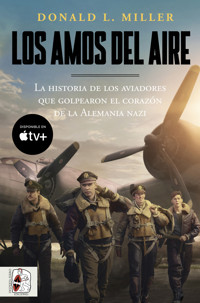 Los amos del aire - Donald L. Miller - E-Book