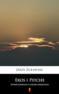 Eros i Psyche - Jerzy Żuławski - E-Book