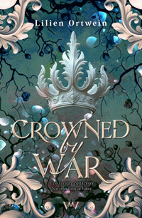 Crowned by War - Lilien Ortwein - E-Book