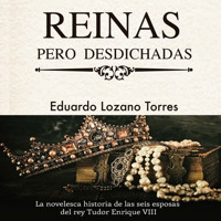 Reinas pero desdichadas - Eduardo Lozano Torres - Hörbuch
