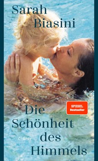 Die Schönheit des Himmels - Sarah Biasini - E-Book