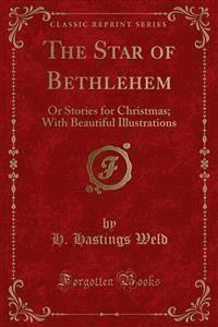 The Star of Bethlehem - H. Hastings Weld - E-Book