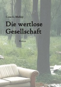 Die wertlose Gesellschaft - Cora G. Molloy - E-Book