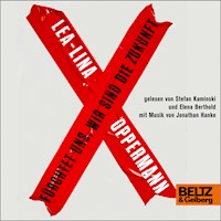 Fürchtet uns, wir sind die Zukunft - Lea-Lina Oppermann - Hörbuch