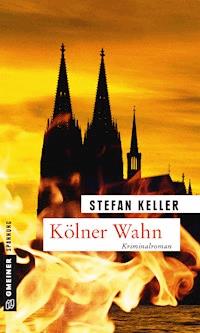 Kölner Wahn - Stefan Keller - E-Book