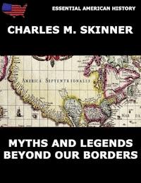 Myths and Legends Beyond Our Borders - Charles M. Skinner - E-Book