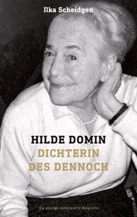 Hilde Domin Dichterin des Dennoch - Ilka Scheidgen - E-Book
