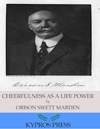 Cheerfulness as a Life Power - Orison Swett Marden - E-Book