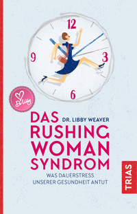 Das Rushing Woman Syndrom - Libby Weaver - E-Book