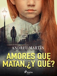 Amores que matan, ¿y qué? - Andreu Martín - E-Book