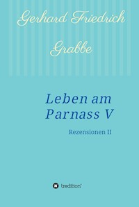 Leben am Parnass V - Gerhard Friedrich Grabbe - E-Book