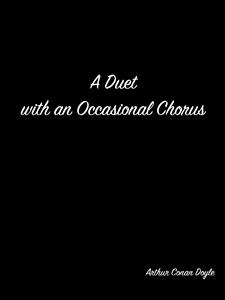 A Duet With An Occasional Chorus - Arthur Conan Doyle - E-Book