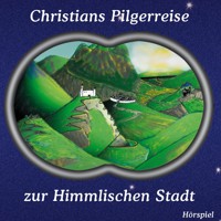 Christians Pilgerreise zur Himmlischen Stadt - Heinrich Töws - Hörbuch