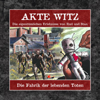 Akte Witz, Folge 8: Die Fabrik der lebenden Toten - Rudolph Kremer - Hörbuch