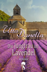 Die Jungfrau im Lavendel - Utta Danella - E-Book