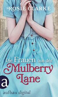 Die Frauen aus der Mulberry Lane - Rosie Clarke - E-Book
