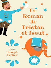 Le Roman de Tristan et Iseut - Joseph Bédier - E-Book