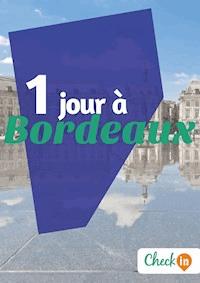 1 jour à Bordeaux - Eugénie Baccot - E-Book