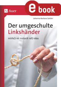 Der umgeschulte Linkshänder - Johanna Barbara Sattler - E-Book