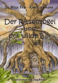 Der Riesenvogel und der wilde Bär - Kim Barkmann - E-Book