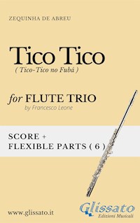 Tico Tico - Flexible Flute Trio score & parts - Zequinha de Abreu - E-Book