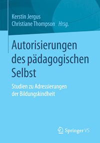 Autorisierungen des pädagogischen Selbst - - E-Book