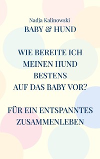 Baby & Hund - Nadja Kalinowski - E-Book