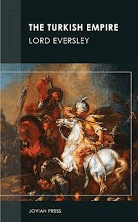 The Turkish Empire - Lord Eversley - E-Book
