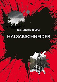 Halsabschneider - Klaus-Dieter Budde - E-Book