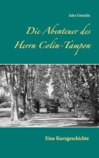 Die Abenteuer des Herrn Colin-Tampon - Jules Girardin - E-Book