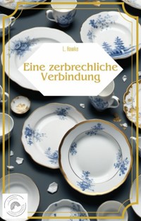 Eine zerbrechliche Verbindung - L. Hawke - E-Book