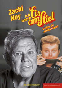 ich hasse Eis am Stiel - Zachi Noy - E-Book