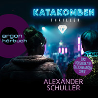 Katakomben (Ungekürzt) - Alexander Schuller - Hörbuch