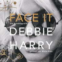 Face it - Die Autobiografie (Ungekürzte Lesung) - Debbie Harry - Hörbuch