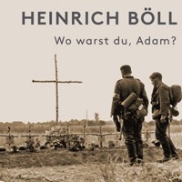Wo warst du, Adam? - Heinrich Böll - Hörbuch