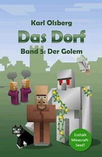 Das Dorf: Der Golem (Band 5) - Karl Olsberg - E-Book