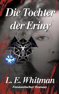 Die Tochter der Eriny - Lara Elaina Whitman - E-Book