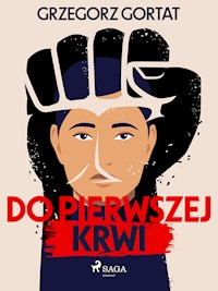 Do pierwszej krwi - Grzegorz Gortat - E-Book