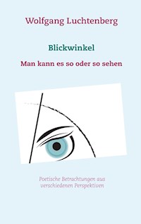 Blickwinkel - Wolfgang Luchtenberg - E-Book