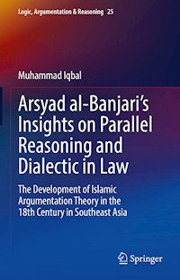 Arsyad al-Banjari’s Insights on Parallel Reasoning and Dialectic in Law - Muhammad Iqbal - E-Book