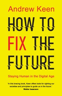 How to Fix the Future - Andrew Keen - E-Book
