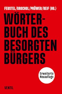 Wörterbuch des besorgten Bürgers -  - E-Book