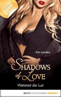 Wettstreit der Lust - Shadows of Love - Kim Landers - E-Book