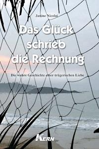 Das Glück schrieb die Rechnung - Janine Nicolai - E-Book
